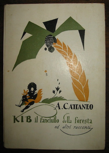 Cattaneo A. Kib il fanciullo della foresta ed altri racconti con 35 illustrazioni di Piero Bernardini s.d. Firenze